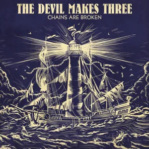 Devil Makes Three, The  - Chains Are Broken (Ltd. Ed. Blue/Cream vinyl)